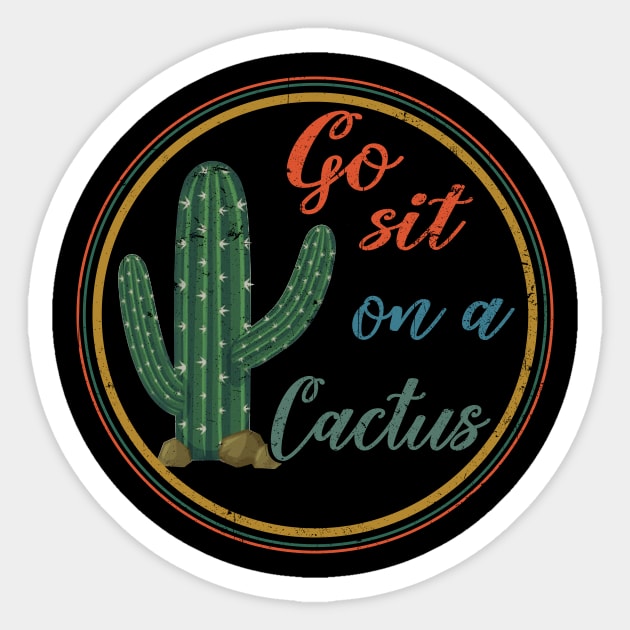 Go Sit On A Cactus Sticker by Rumsa